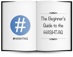 The Beginner's Guide to the Hashtag